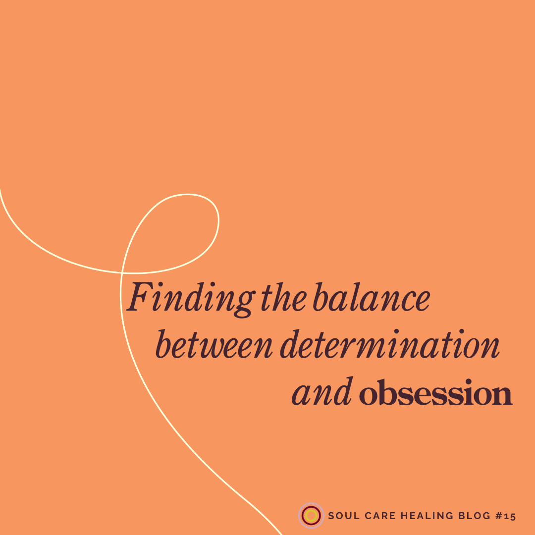 Finding the balance between determination and obsession